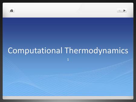 Computational Thermodynamics 1. Outline Theoretical background: thermodynamics of substitional solutions Introduction to thermodynamic database: element,