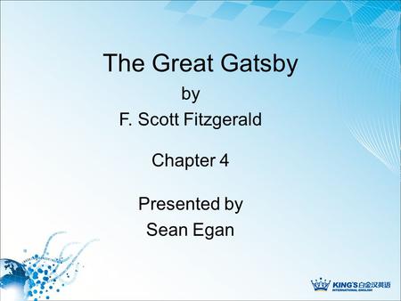 The Great Gatsby Presented by Sean Egan by F. Scott Fitzgerald Chapter 4.