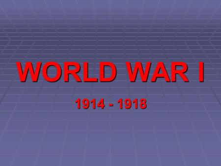 WORLD WAR I 1914 - 1918. WWI Game 1. 1. Get into teams with desks together 2. 2. Create a Team (Country) Name, Country Flag and Slogan….CHANT!!!! 3. 3.