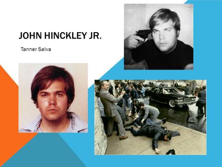 John Hinckley Jr. Tanner Salva.