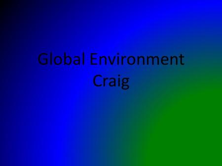 Global Environment Craig. Rainforest Rainforests Who, what, when, where, why. Who: Toucans, red eyed tree frogs, pandas, cobra snakes, jaguars, leopards,