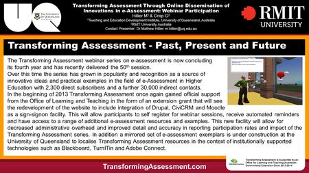 Transforming Assessment Through Online Dissemination of Innovations in e-Assessment: Webinar Participation Hillier M 1, & Crisp G 2 1 Teaching and Education.