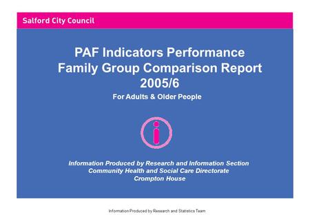 Information Produced by Research and Statistics Team For Adults & Older People Information Produced by Research and Information Section Community Health.