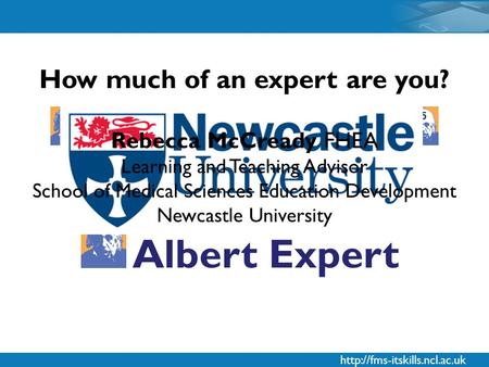 Rating your IT skills competency with How much of an expert are you? Albert Expert Rebecca McCready FHEA Learning and Teaching.