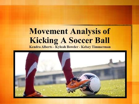 Movement Analysis of Kicking A Soccer Ball