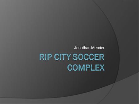 Jonathan Mercier. Nature Of Business; Description Got the name “rip city” because you can go “rip shots” there. Service type of business Products and.