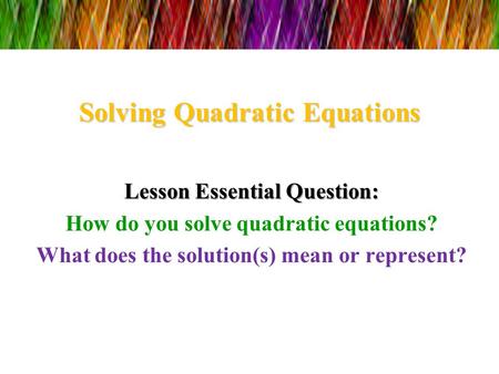 Solving Quadratic Equations