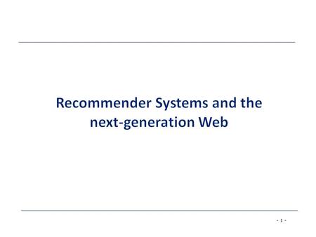 - 1 -. - 2 - New opportunities  More types of information available  More willingness of users to contribute  New application areas –Friends, pictures,