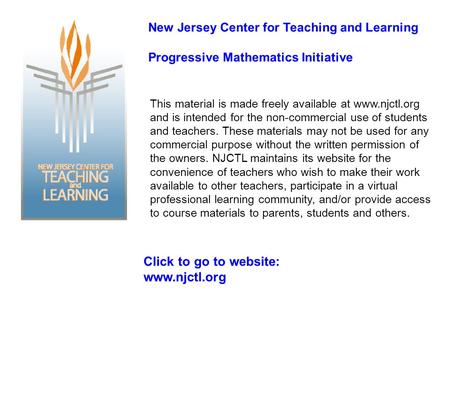 This material is made freely available at www.njctl.org and is intended for the non-commercial use of students and teachers. These materials may not be.