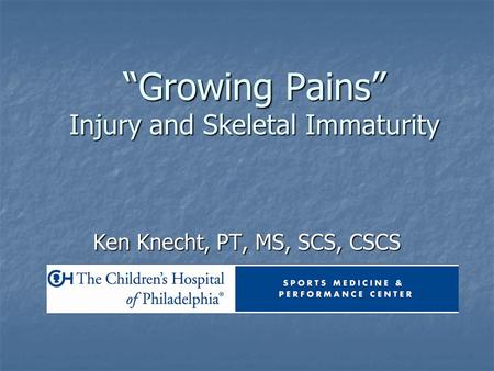 “Growing Pains” Injury and Skeletal Immaturity