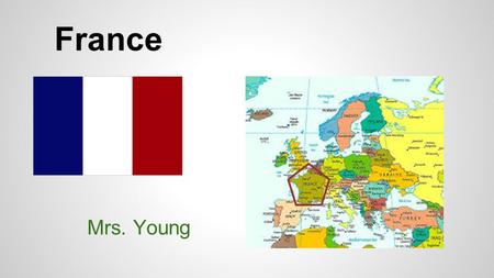 France Mrs. Young. Colonies France was colonized by the Greeks and the Romans and Germans. Later, they established colonies in Polynesia, the Indian Ocean,