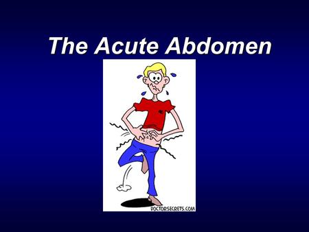 The Acute Abdomen.