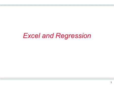 1 Excel and Regression. 2 3 On the next screen you can see I typed in the data for the schooling / income study. I even put in labels in the first row.