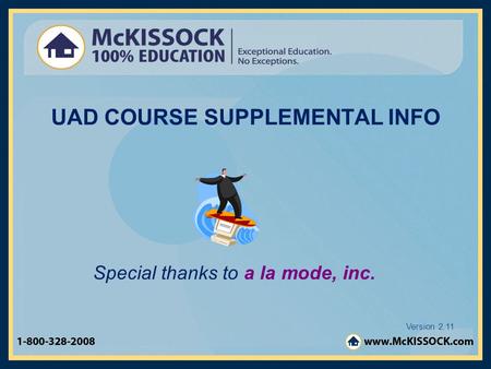 UAD COURSE SUPPLEMENTAL INFO Special thanks to a la mode, inc. Version 2.11.