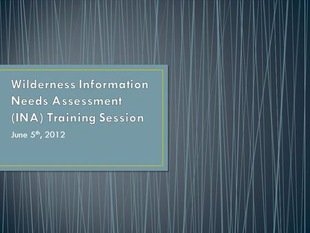 June 5 th, 2012. 1.Review basic terms, definitions 2.Discuss benefits of conducting an INA 3.Provide overview of INA process 4.Review each step in INA.