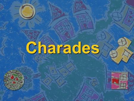 Charades. Instructions n The class will be divided into 4 groups (equal number of students). n One student from each group will be given 1 minute to act.