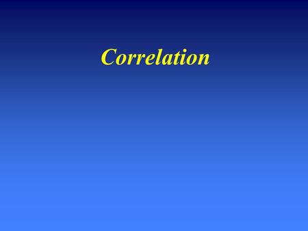 Correlation. The Problem Are two variables related?Are two variables related? XDoes one increase as the other increases? e. g. skills and incomee. g.