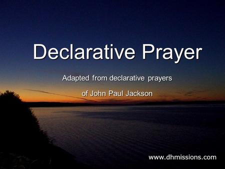 Adapted from declarative prayers