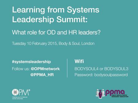 To offer you an opportunity to Explore the latest learning from current thinking and practice in systems leadership and systems change and the OD and.