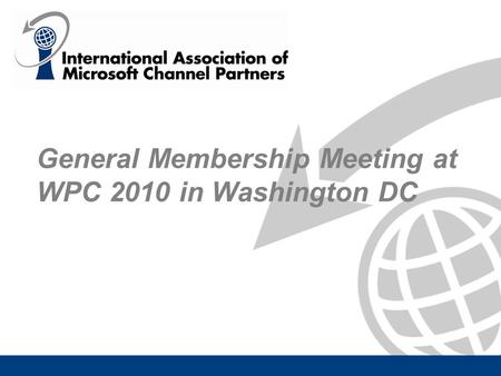 General Membership Meeting at WPC 2010 in Washington DC.