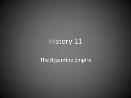 History 11 The Byzantine Empire. Constantinople The emperor Constantine rebuilt the Greek city of Byzantium and gave it the name Constantinople. In.