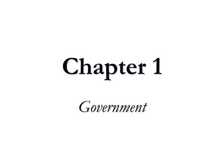 Chapter 1 Government.