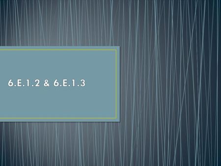 6.E.1.2 & 6.E.1.3.