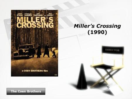 Miller’s Crossing (1990) The Coen Brothers. Miller’s Crossing (1990) The Coen Brothers.