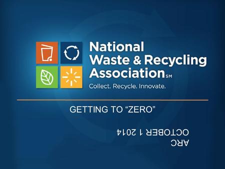 GETTING TO “ZERO” ARC OCTOBER 1 2014. WHAT I WON’T COVER The sharing economy The circular economy Cradle-to-cradle Biomimicry.