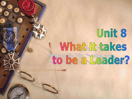 Activity One Activity Two Bonus Activity Activity One Leader, Reader, and Organizer Activity Two Everyday Leadership Bonus Activity Test Your Leadership.