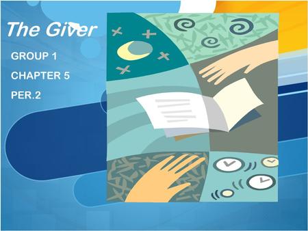 The Giver GROUP 1 CHAPTER 5 PER.2. Summarizer Ch:5 In the morning Jonas shared his dream with his family. His dream is about Fiona and him. He wants her.