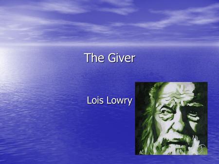 The Giver Lois Lowry.