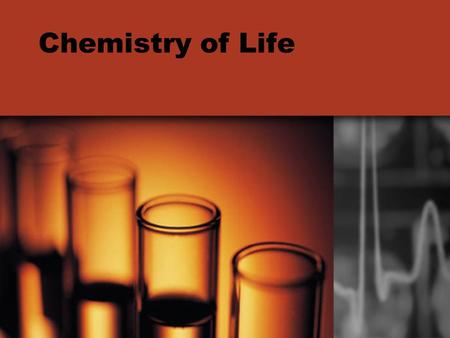 Chemistry of Life.