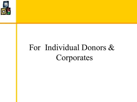 For Individual Donors & Corporates. For Donors :- NGO of the Month Concept We, carefully profile and select one deserving Mumbai nonprofit every month.