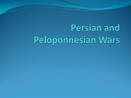 Persian and Peloponnesian Wars