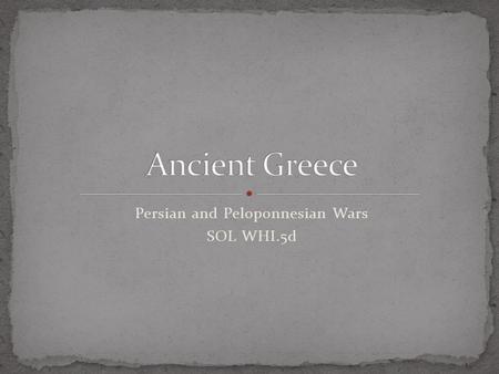 Persian and Peloponnesian Wars SOL WHI.5d