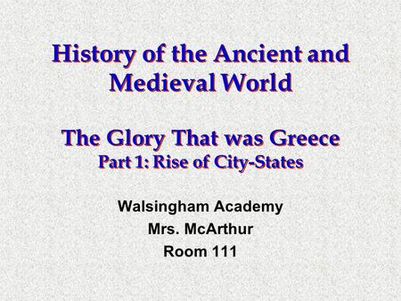 Walsingham Academy Mrs. McArthur Room 111