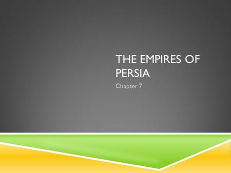 The Empires of Persia Chapter 7.