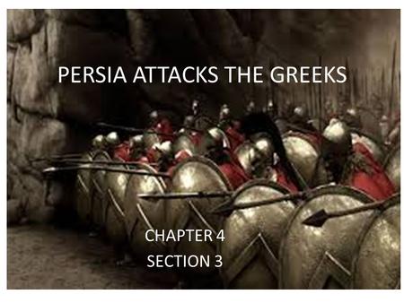 PERSIA ATTACKS THE GREEKS