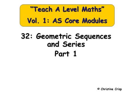 “Teach A Level Maths” Vol. 1: AS Core Modules