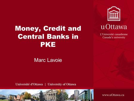 Money, Credit and Central Banks in PKE Marc Lavoie.