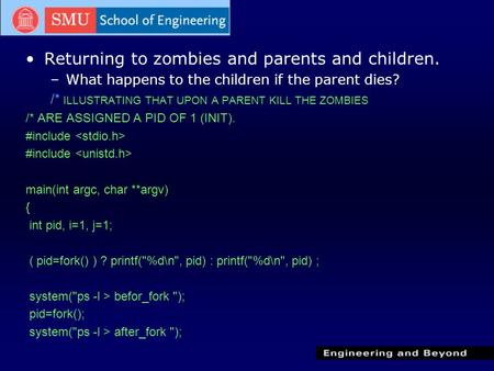 Returning to zombies and parents and children. –What happens to the children if the parent dies? /* ILLUSTRATING THAT UPON A PARENT KILL THE ZOMBIES /*