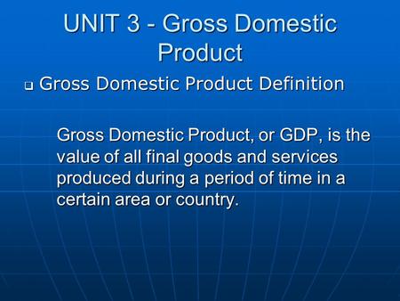 UNIT 3 - Gross Domestic Product