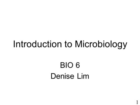 1 Introduction to Microbiology BIO 6 Denise Lim. 2 ParScore Scantrons for Lecture Tests  Orange, 8.5 X 11  Do not wait until the day of the exam to.