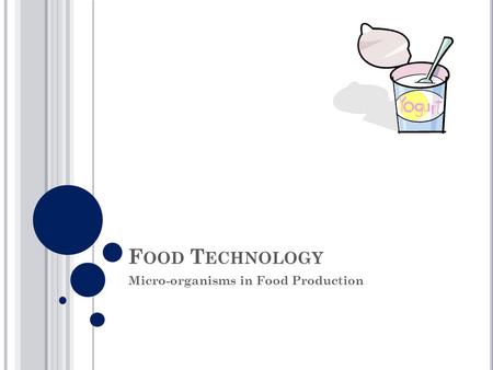 Micro-organisms in Food Production