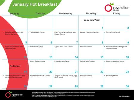 Real food for all™ Monday TuesdayWednesdayThursdayFriday 12 56789 1213141516 1920212223 2627282930 Breakfast: choice of 1% or fat-free milk; fresh fruit.