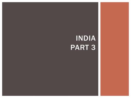 INDIA PART 3.  India test moved to November 4 th —one week from today.  Reading outline #8 is due ANNOUNCEMENTS.