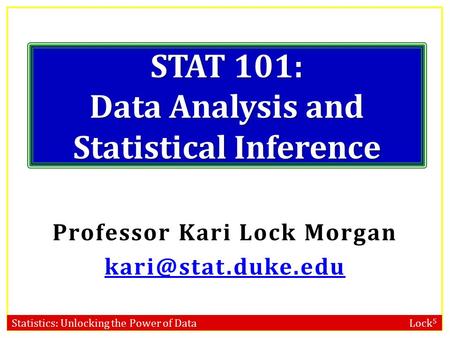 STAT 101: Data Analysis and Statistical Inference