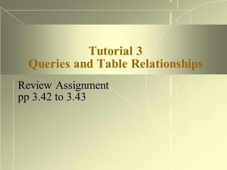 Tutorial 3 Queries and Table Relationships