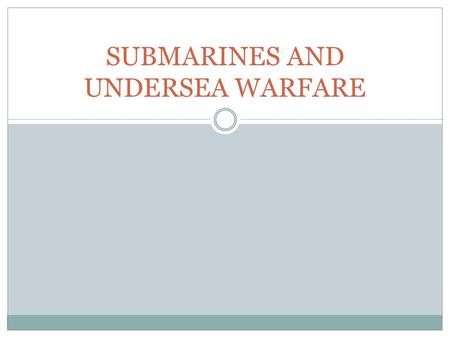 SUBMARINES AND UNDERSEA WARFARE